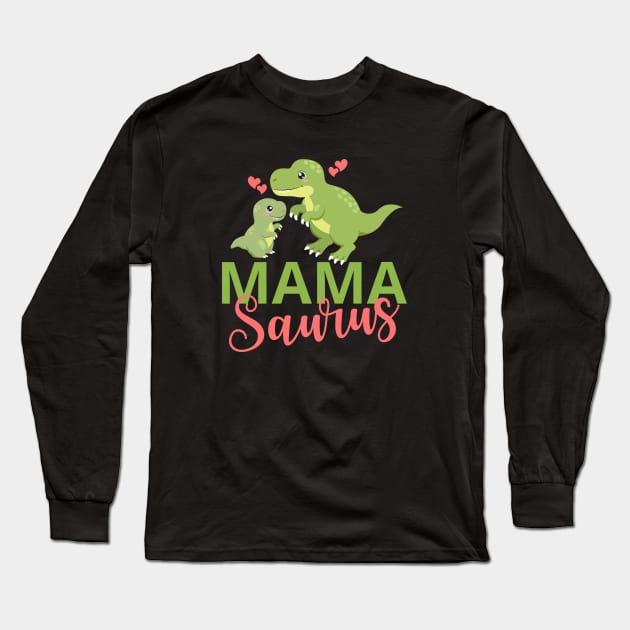 Mamasaurus Dinosaur Long Sleeve T-Shirt by Illustradise